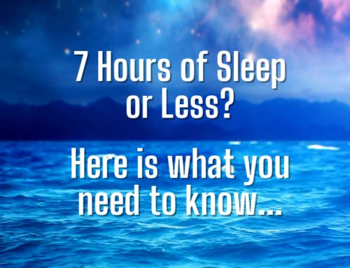 7 Hours of Sleep or Less?